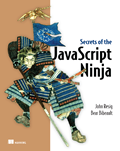 Secrets of the JavaScript Ninja – John Resig and Bear Bibeault