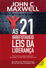 As 21 irrefutáveis leis da liderança – John C. Maxwell