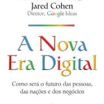 A nova era digital – Eric Schimidt e Jared Cohen