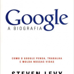 Google – A biografia – Steven Levy