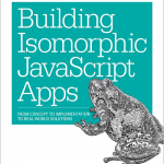 Building Isomorphic Javascript Apps – Jason Strimpel & Maxime Najim