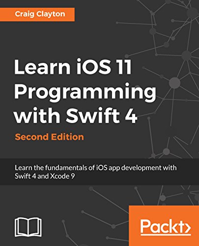 Learn iOS 11 Programming with Swift 4: Learn the fundamentals of iOS app development with Swift 4 and Xcode 9, 
              2nd Edition -  Craig Clayton