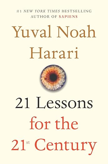 21 Lessons for the 21st Century - Yuval Noah Harari