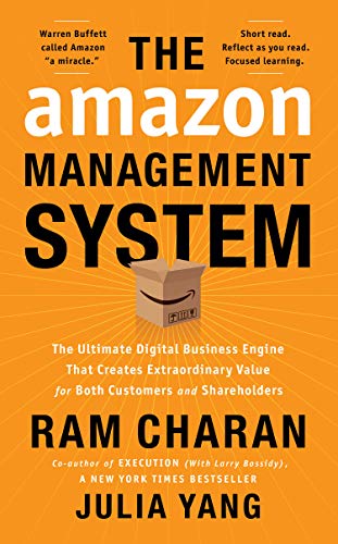 The Amazon Management System: The Ultimate Digital Business Engine That Creates Extraordinary Value for Both Customers and Shareholders
               - Ram Charan), Julia Yang