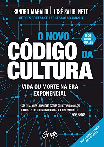O novo código da cultura: Vida ou morte na era exponencial - Sandro Magaldi, José Salibi Neto