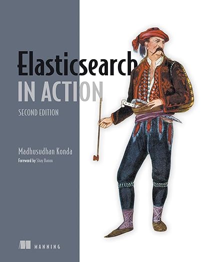 Elasticsearch in Action, Second Edition - Madhusudhan Konda