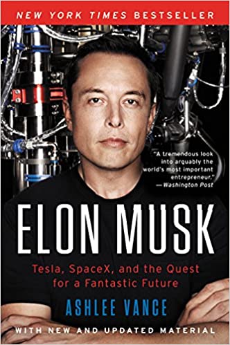 Elon Musk: Tesla, Spacex, and the Quest for a Fantastic Future - Ashlee Vance