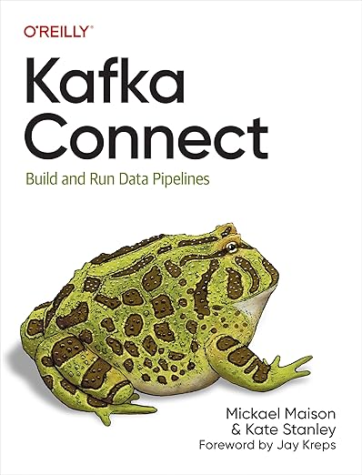 Kafka Connect: Build and Run Data Pipelines - Mickael Maison, Kate Stanley