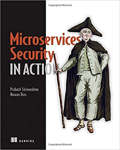 Microservices security in action - Prabath Siriwardena, Nuwan Dias