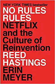 No Rules Rules: Netflix and the Culture of Reinvention - Reed Hastings, Erin Meyer