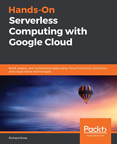 Hands-On Serverless Computing with Google Cloud - Richard Rose