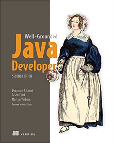 The Well-Grounded Java Developer, Second Edition - Benjamin Evans, Martijn Verburg, Jason Clark
